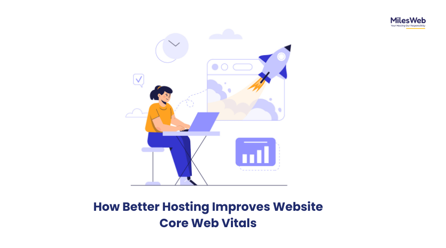 How Better Hosting Improves Website Core Web Vitals