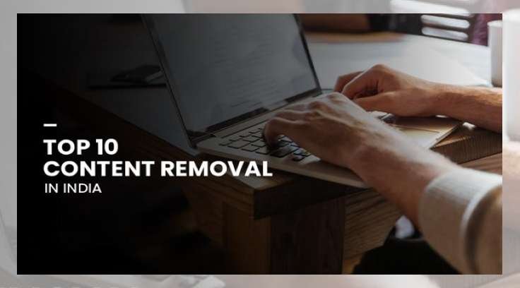 Top 10 Content Removal Agencies in India