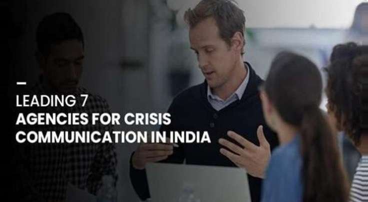 Leading 7 Agencies for Crisis Communication in India